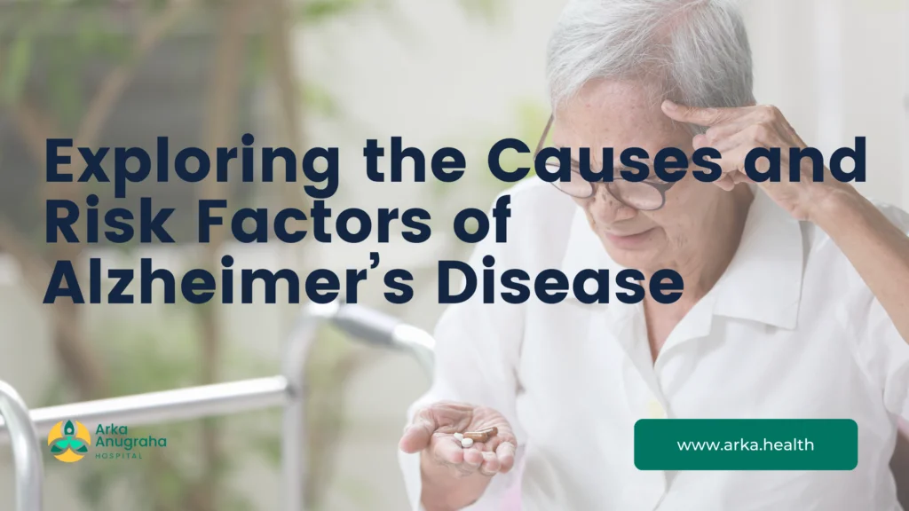 Causes and Risk Factors for Alzheimer’s Disease